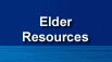 Elder Resources
